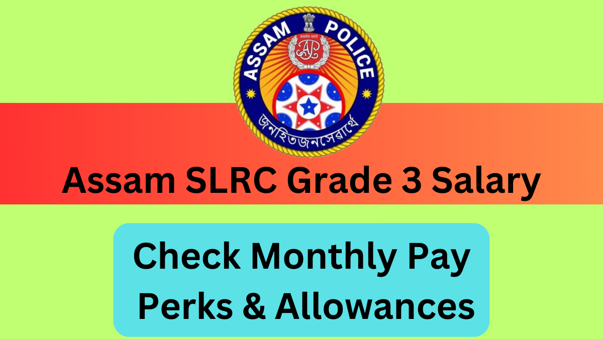 Assam Grade 3 Salary Structure and Benefits: Everything About Monthly Pay, Perks & Allowances