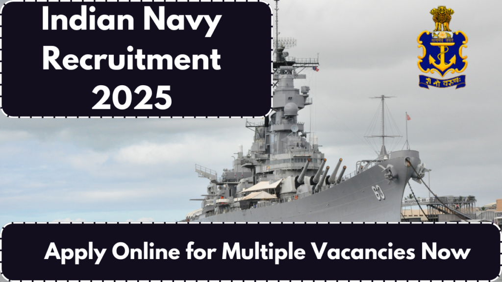 Indian Navy Recruitment 2025: Apply Online for Multiple Vacancies Now