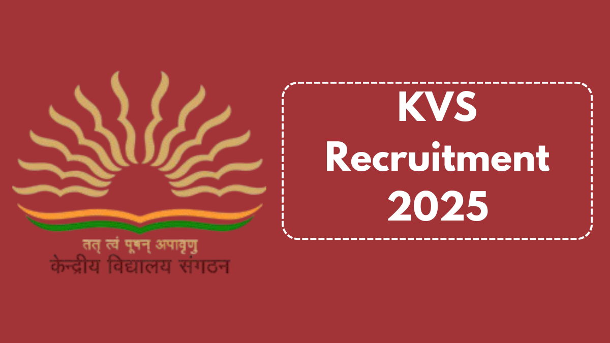 KVS Recruitment 2025: Apply for 30,000+ Teaching & Non-Teaching Vacancies