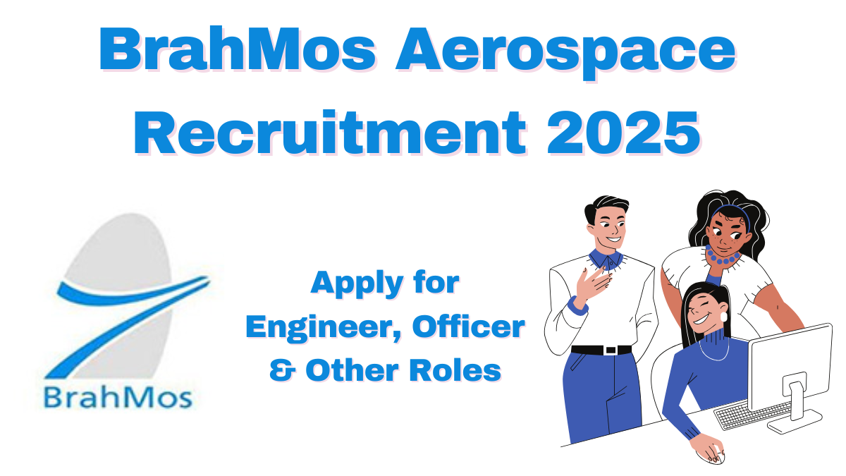 BrahMos Aerospace Recruitment 2025