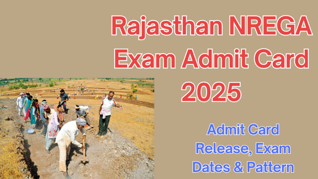 Rajasthan NREGA Admit Card 2025: Key Dates and Important Information