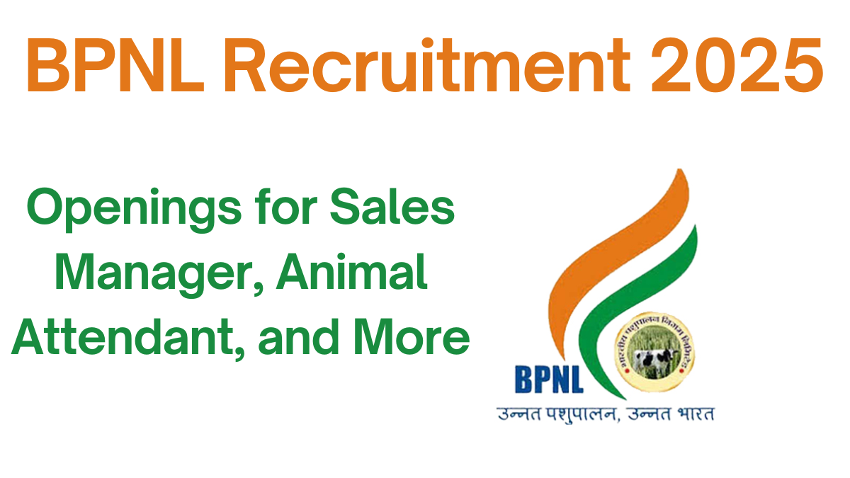 BPNL Recruitment 2025: Apply for Multiple Positions – Eligibility, Application Process, and Dates