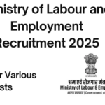 Ministry of Labour and Employment Recruitment 2025: Apply for Various Posts – Check Eligibility and Details