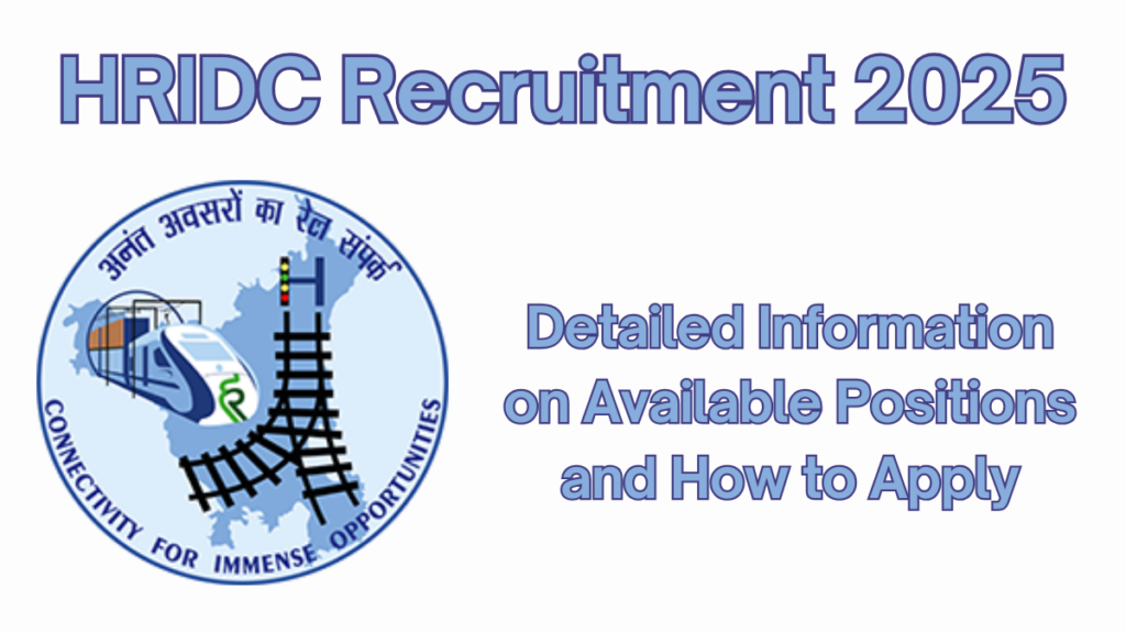 HRIDC Recruitment 2025: Detailed Information on Available Positions and How to Apply