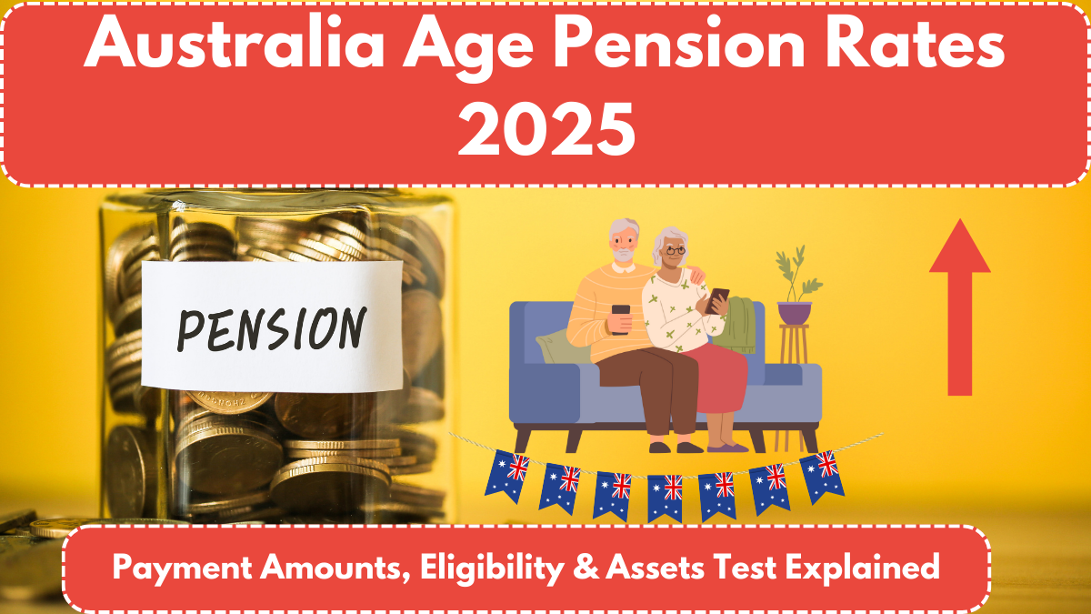 Australia Age Pension Rates 2025: Payment Amounts, Eligibility & Assets Test Explained