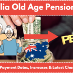 Australia Old Age Pension 2025: Check Payment Dates, Increases & Latest Changes