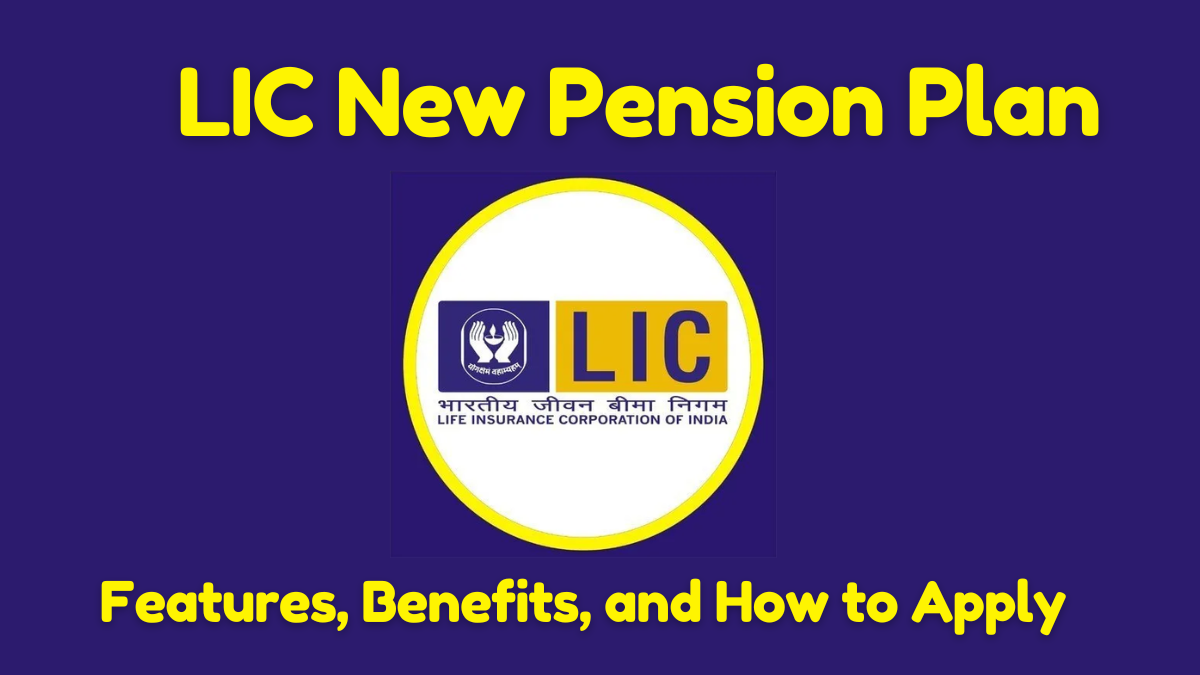 LIC Launches Smart Pension Plan: Key Features and How to Enroll