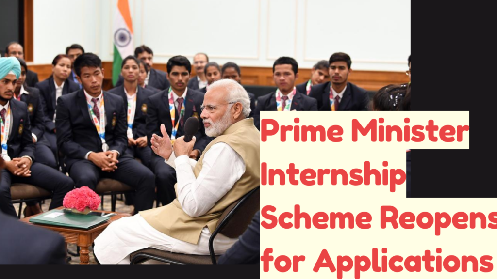 Prime Minister Internship Scheme Reopens: Apply Now for an Opportunity in Government