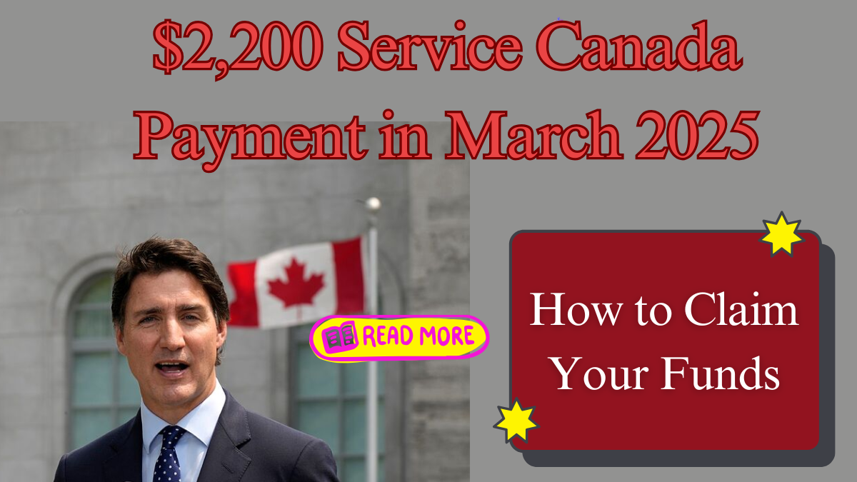 $2,200 Service Canada Payment 2025: How to Confirm Eligibility and Track Your Payment