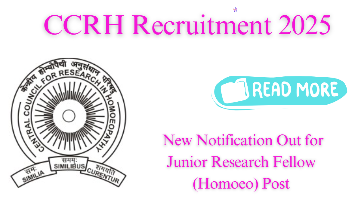 CCRH Recruitment 2025: Junior Research Fellow (Homoeo) Post – Walk-in Interview Details